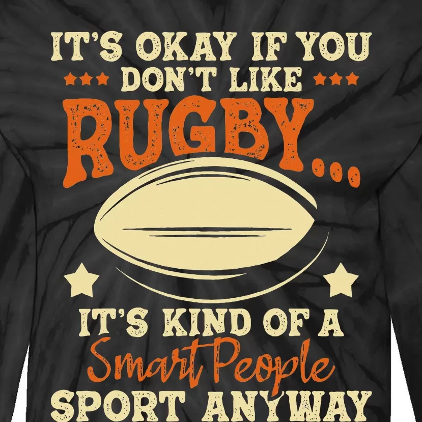 It's Okay If You Don't Like Rugby  Rugby Player Coach Tie-Dye Long Sleeve Shirt