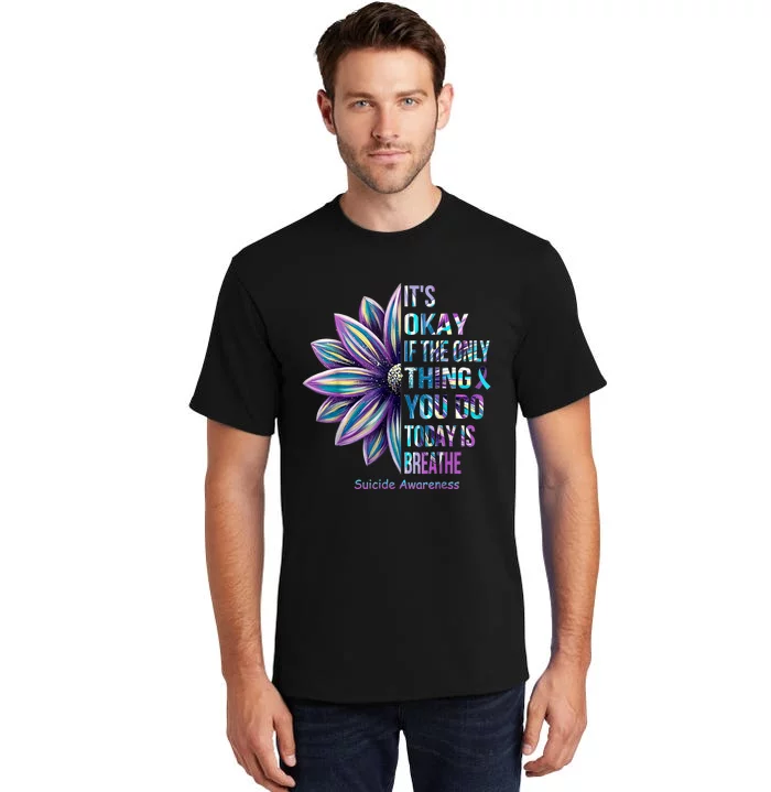 Its Okay If The Only Thing You DO Today Is Breathe Tall T-Shirt