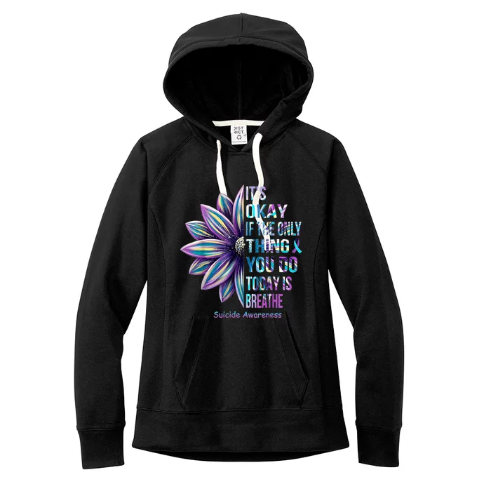 Its Okay If The Only Thing You DO Today Is Breathe Women's Fleece Hoodie