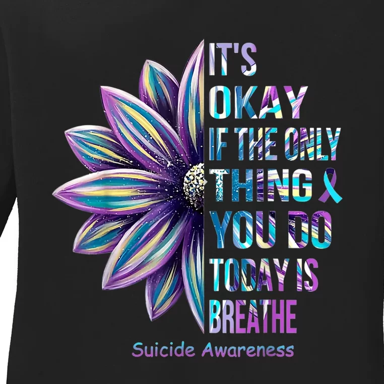 Its Okay If The Only Thing You DO Today Is Breathe Ladies Long Sleeve Shirt