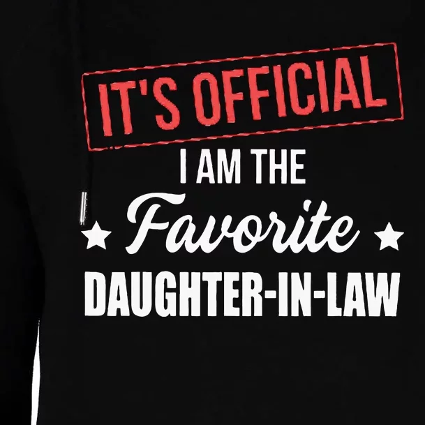 It's O.fficial I'm The Favorite Daughter in law Womens Funnel Neck Pullover Hood