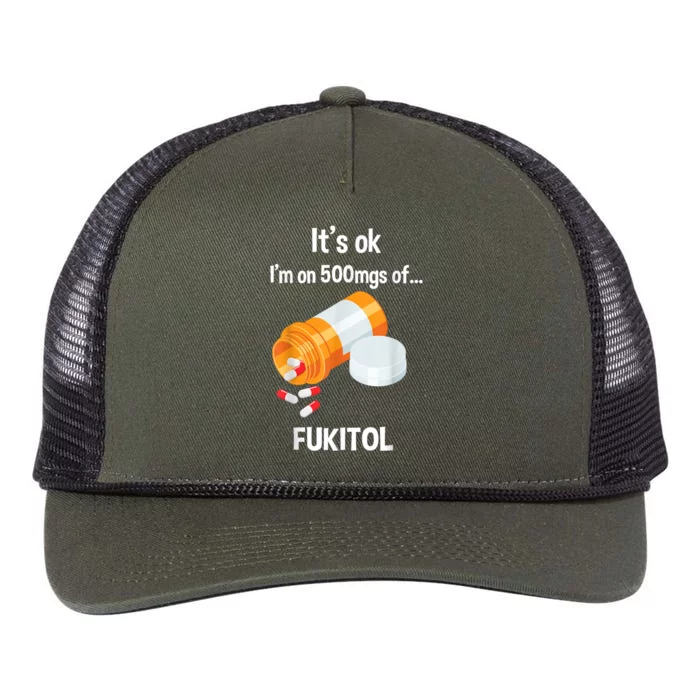 ItS Ok IM On 500mg Of Fukitol Funny Sarcasm Retro Rope Trucker Hat Cap