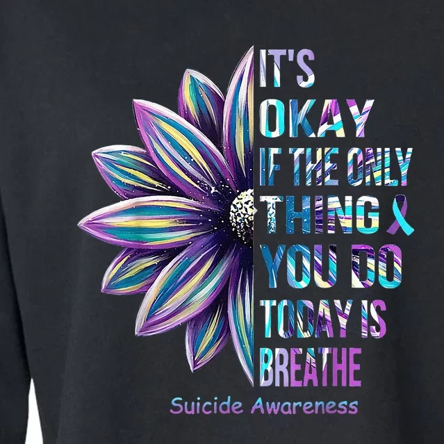 Its Okay If The Only Thing You DO Today Is Breathe Cropped Pullover Crew