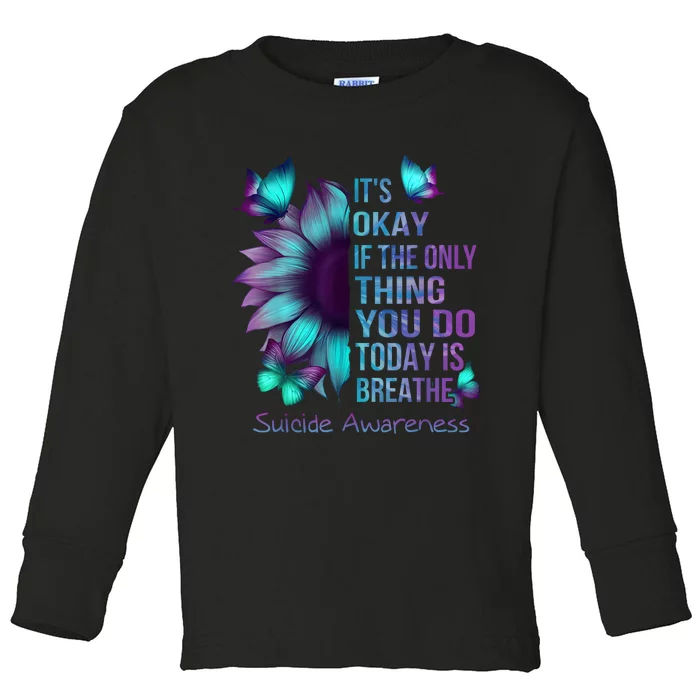 Its Okay If The Only Thing You Do Today Is Breathe Toddler Long Sleeve Shirt