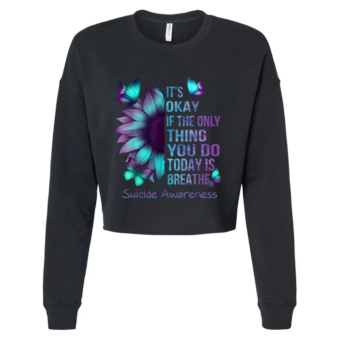 Its Okay If The Only Thing You Do Today Is Breathe Cropped Pullover Crew