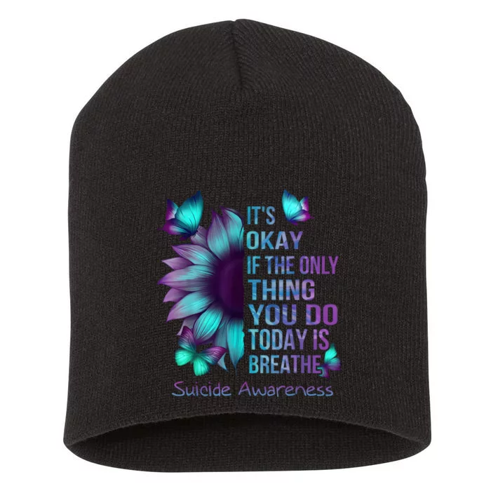 Its Okay If The Only Thing You Do Today Is Breathe Short Acrylic Beanie