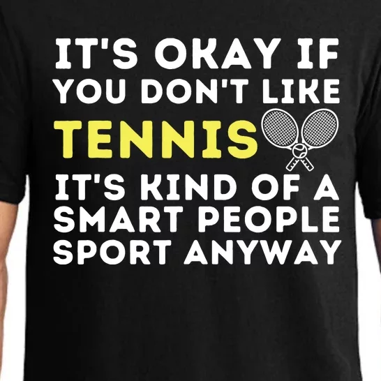 It's Ok If You Don't Like Tennis Funny Tennis Player Coach Pajama Set