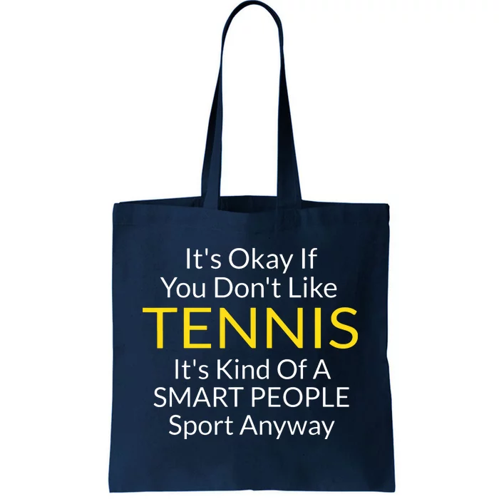 Its Ok If You Don't Like Tennis Funny Shirts For Women Men Tote Bag