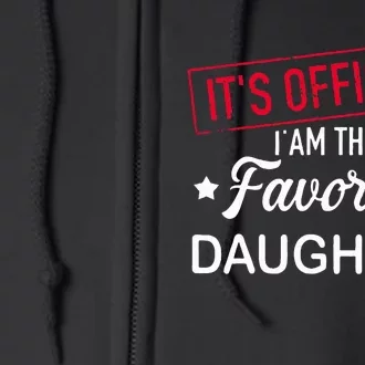 it's o.fficial i am the favorite daughter Full Zip Hoodie