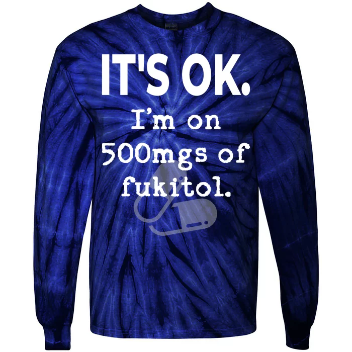 ItS Ok. IM On 500mgs Of Fukitol. Tie-Dye Long Sleeve Shirt