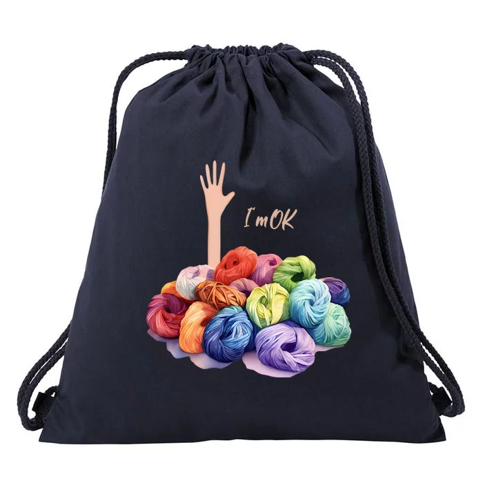 Im Ok Knitting Yarn Lover Crochet Lover Drawstring Bag