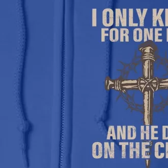 I Only Kneel For One An He Died On The Cross Funny Gift Jesus Gift Full Zip Hoodie