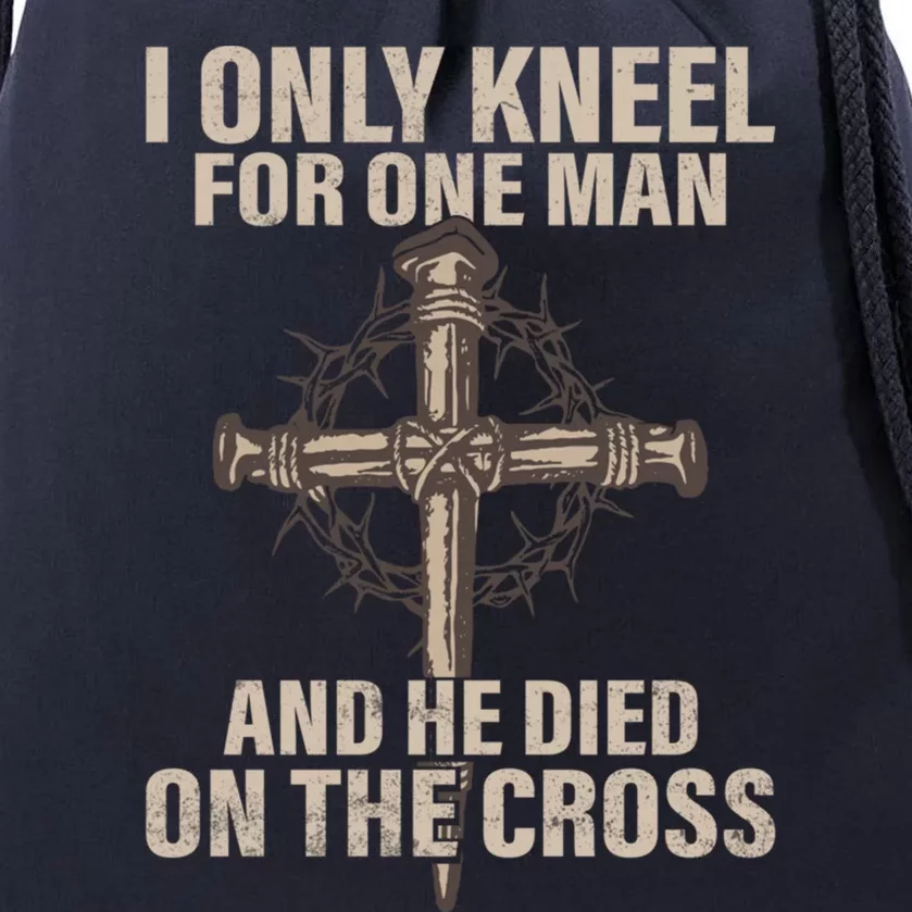 I Only Kneel For One An He Died On The Cross Funny Gift Jesus Gift Drawstring Bag