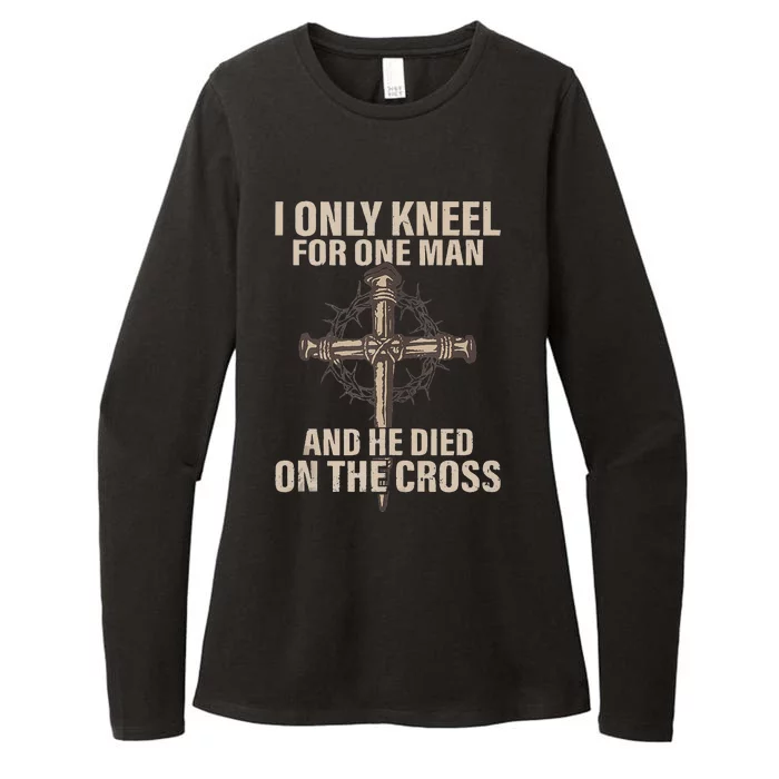 I only kneel for one man an he died on the cross  Jesus Womens CVC Long Sleeve Shirt