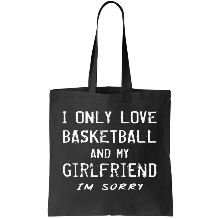 I Only Love Basketball And My Girlfriend Boyfriend Player Tote Bag