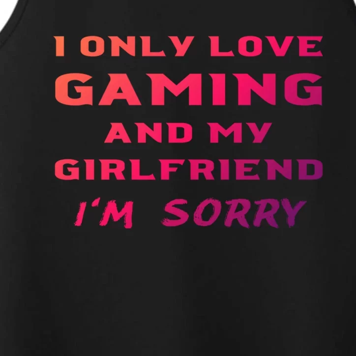 I Only Love Gaming And My Friend Sorry Gamer Friend Funny Gift Performance Tank