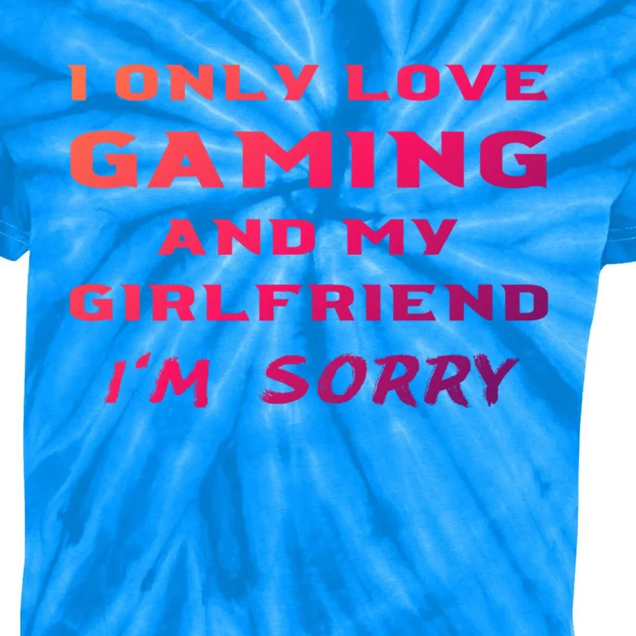 I Only Love Gaming And My Friend Sorry Gamer Friend Funny Gift Kids Tie-Dye T-Shirt