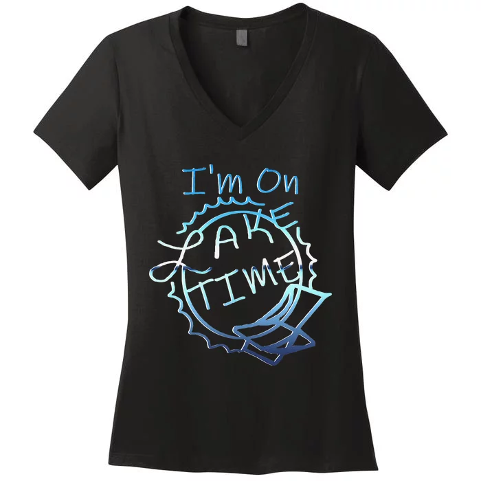 Im On Lake Time Funny Boating And Fishing Lake Lovers Women's V-Neck T-Shirt