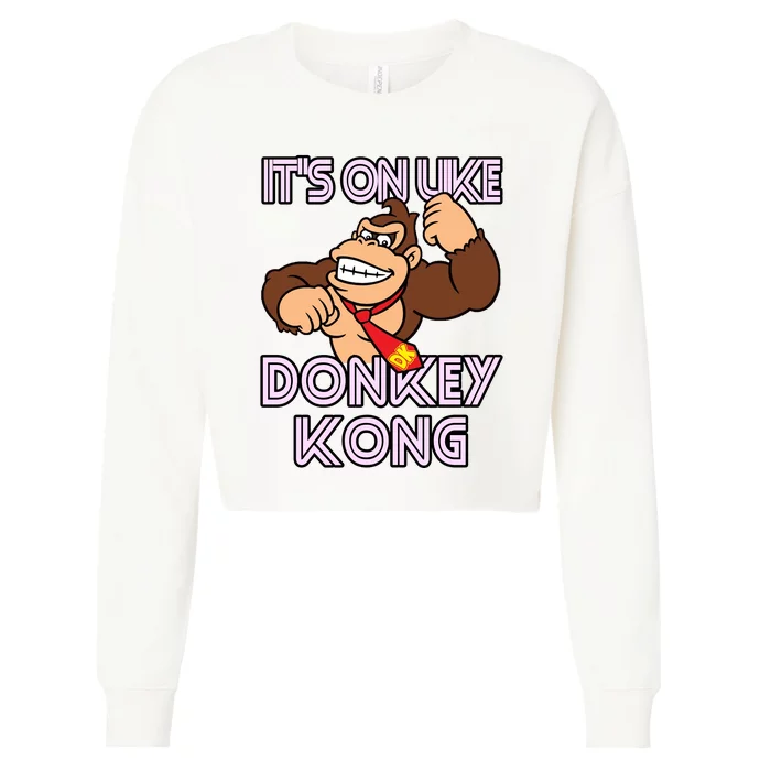 ItS On Like Donkey Kong Cropped Pullover Crew