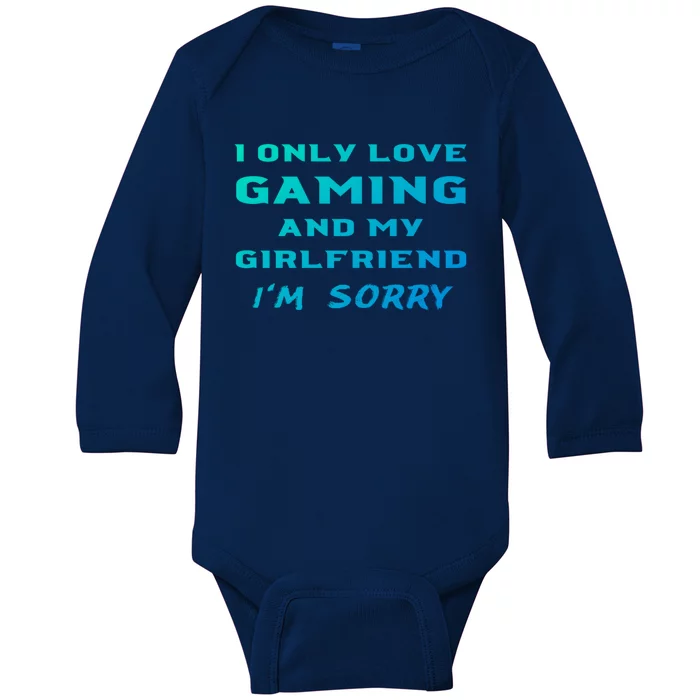 I Only Love Gaming And My Friend Sorry Gamer Friend Funny Gift Baby Long Sleeve Bodysuit