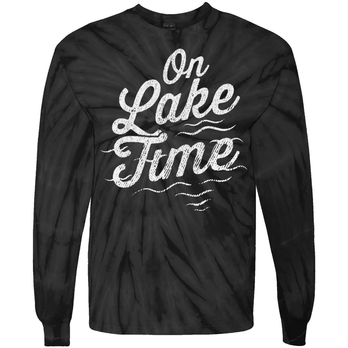 I'm On Lake Time Funny Boating And Fishing Lake Lovers Tie-Dye Long Sleeve Shirt