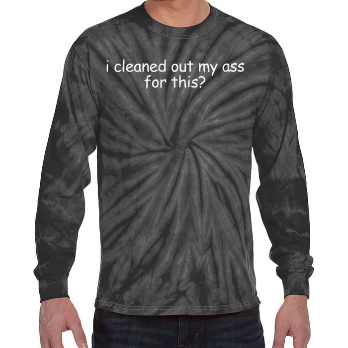 Icleaned Out My Ass For This Tie-Dye Long Sleeve Shirt