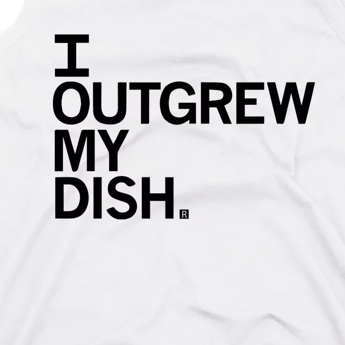 I Outgrew My Dish Tank Top