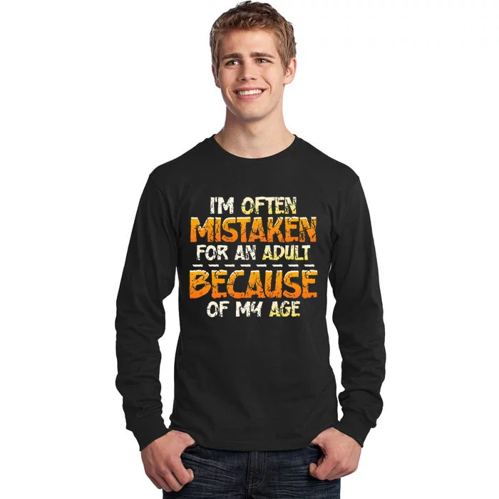 IM Often Mistaken For An Adult Because Of My Age Birthday Tall Long Sleeve T-Shirt