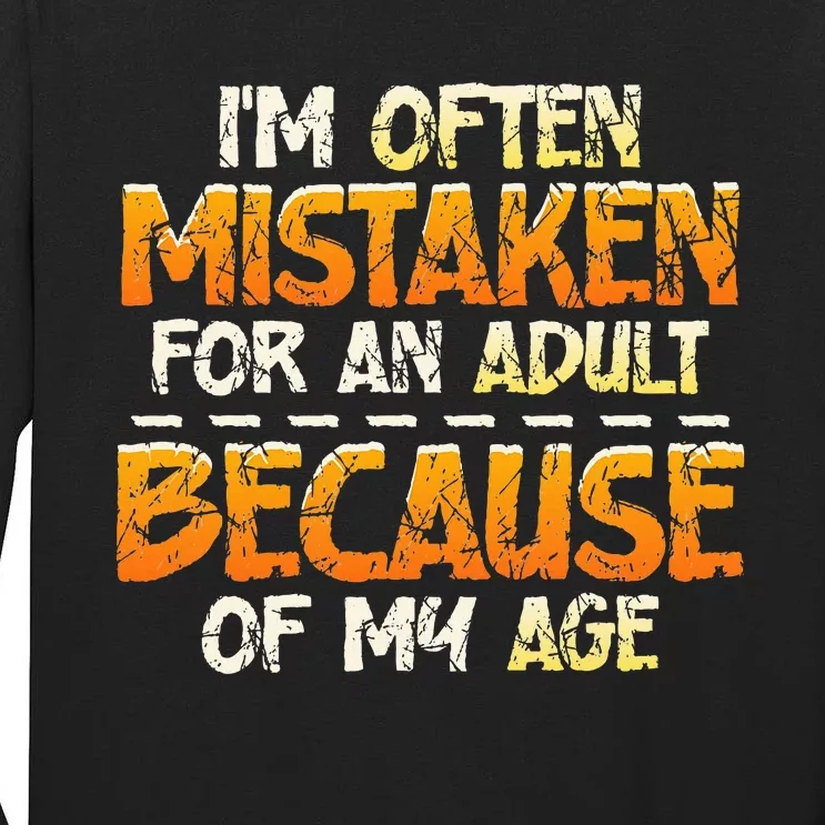 IM Often Mistaken For An Adult Because Of My Age Birthday Tall Long Sleeve T-Shirt