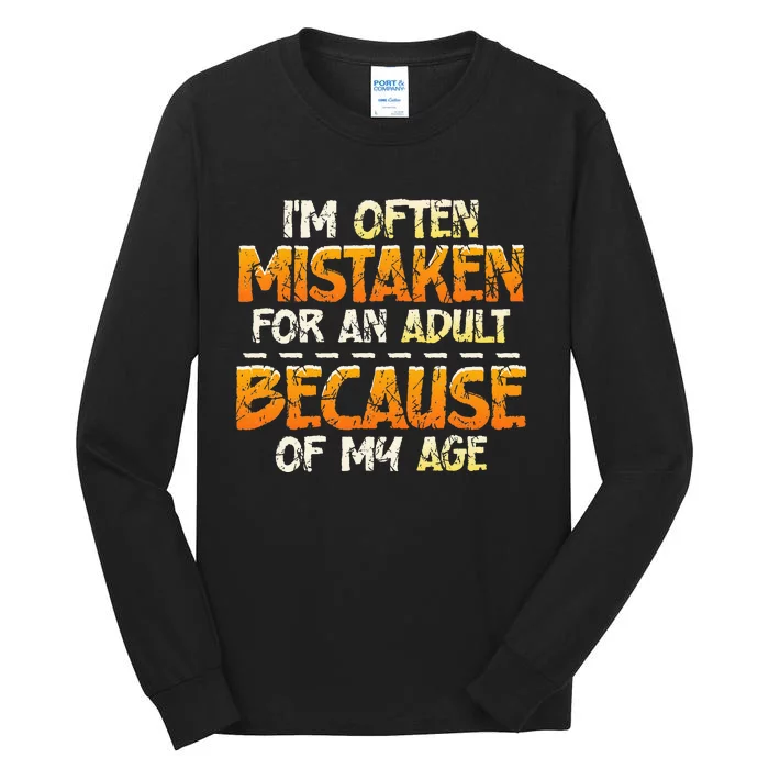 IM Often Mistaken For An Adult Because Of My Age Birthday Tall Long Sleeve T-Shirt