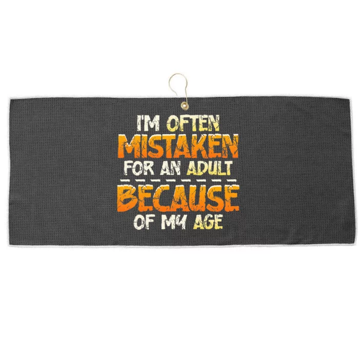 IM Often Mistaken For An Adult Because Of My Age Birthday Large Microfiber Waffle Golf Towel