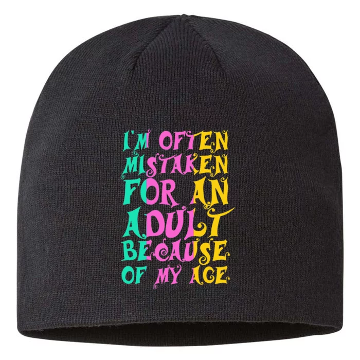 IM Often Mistaken For An Adult Because Of My Age Funny 8 1/2in Sustainable Knit Beanie