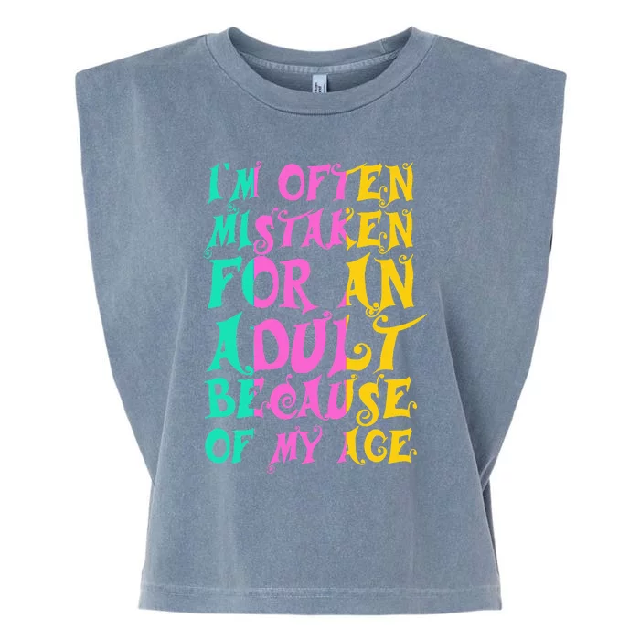 IM Often Mistaken For An Adult Because Of My Age Funny Garment-Dyed Women's Muscle Tee