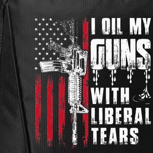 I Oil My Guns With Liberal Tears Gun American Flag Patriots City Backpack