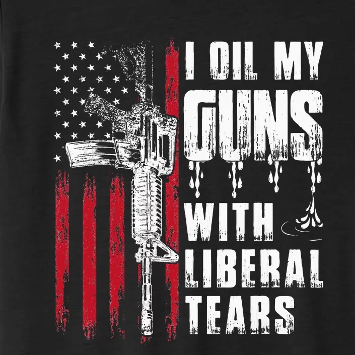 I Oil My Guns With Liberal Tears Gun American Flag Patriots ChromaSoft Performance T-Shirt