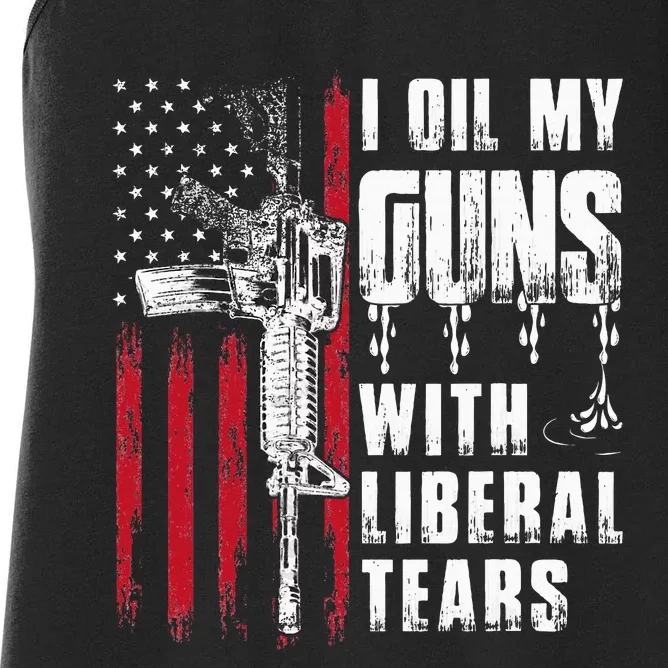 I Oil My Guns With Liberal Tears Gun American Flag Patriots Women's Racerback Tank