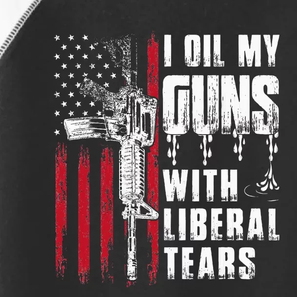 I Oil My Guns With Liberal Tears Gun American Flag Patriots Toddler Fine Jersey T-Shirt