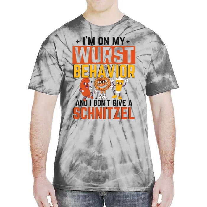 IM On My Wurst Behavior I DonT Give A Schnitzel Funny Oktoberfest Tie-Dye T-Shirt