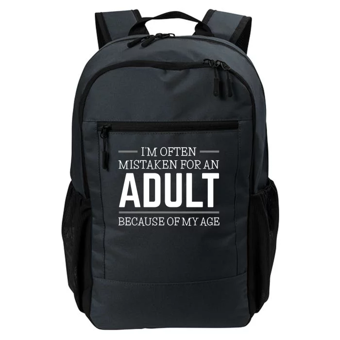 Im Often Mistaken For An Adult Because Of My Age Funny Birthday Gift Daily Commute Backpack