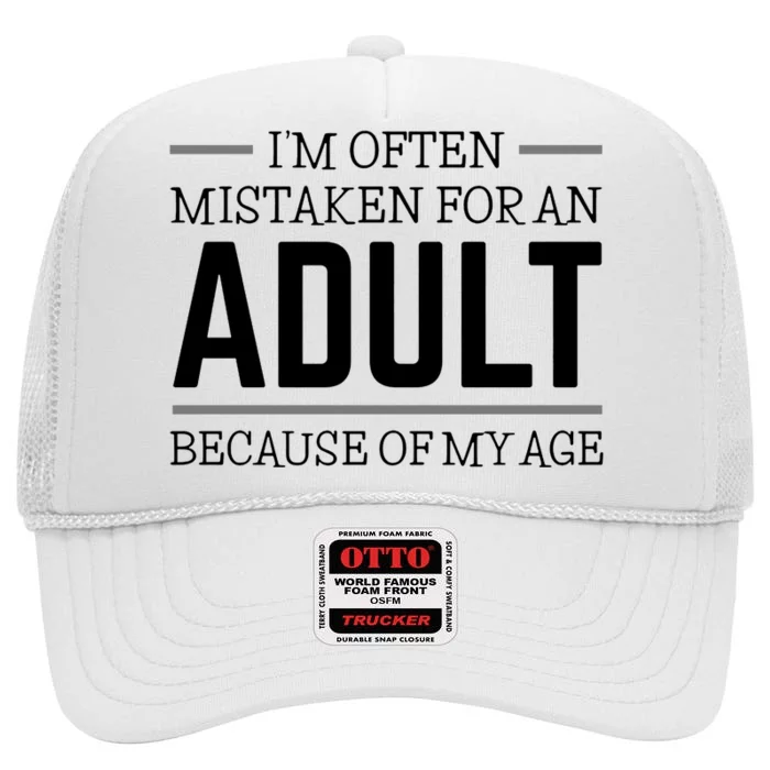 Im Often Mistaken For An Adult Because Of My Age Funny Birthday Gift High Crown Mesh Trucker Hat