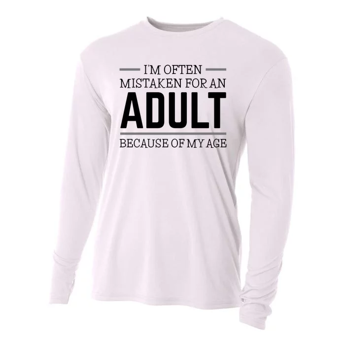 Im Often Mistaken For An Adult Because Of My Age Funny Birthday Gift Cooling Performance Long Sleeve Crew