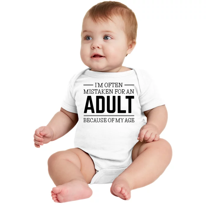 Im Often Mistaken For An Adult Because Of My Age Funny Birthday Gift Baby Bodysuit