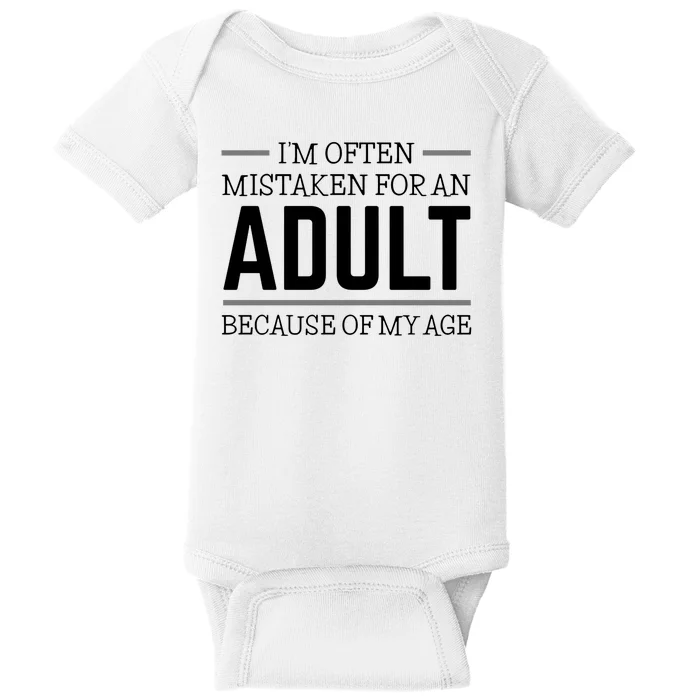 Im Often Mistaken For An Adult Because Of My Age Funny Birthday Gift Baby Bodysuit