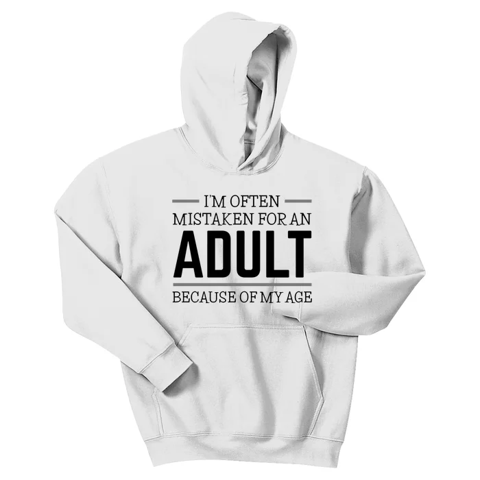 Im Often Mistaken For An Adult Because Of My Age Funny Birthday Gift Kids Hoodie