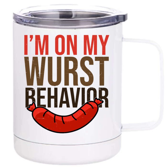 Im On My Wurst Behavior Oktoberfest Front & Back 12oz Stainless Steel Tumbler Cup