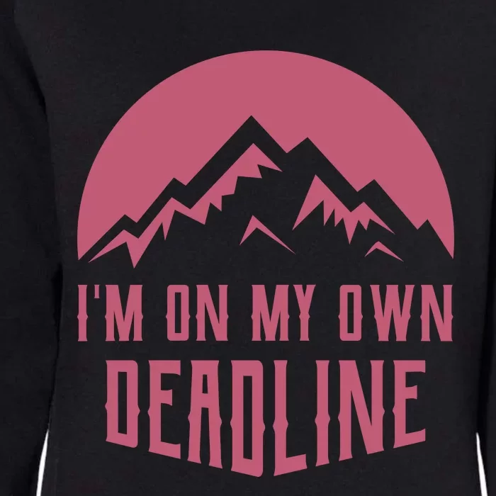 Im On My Own Deadline Womens California Wash Sweatshirt