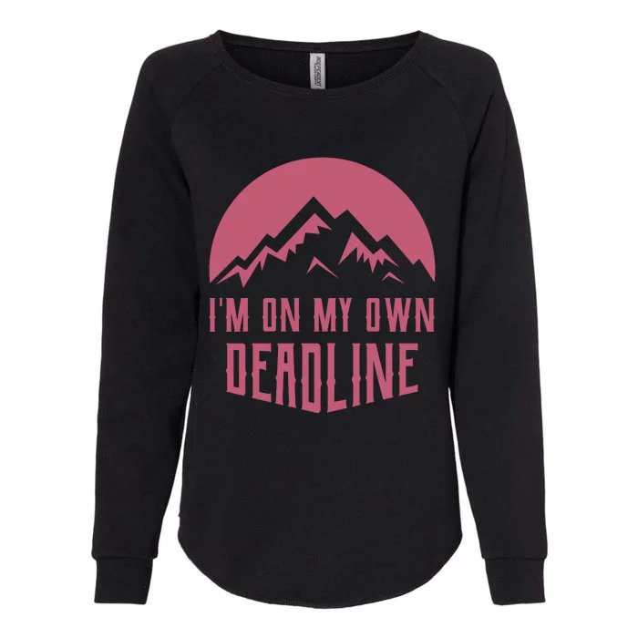 Im On My Own Deadline Womens California Wash Sweatshirt