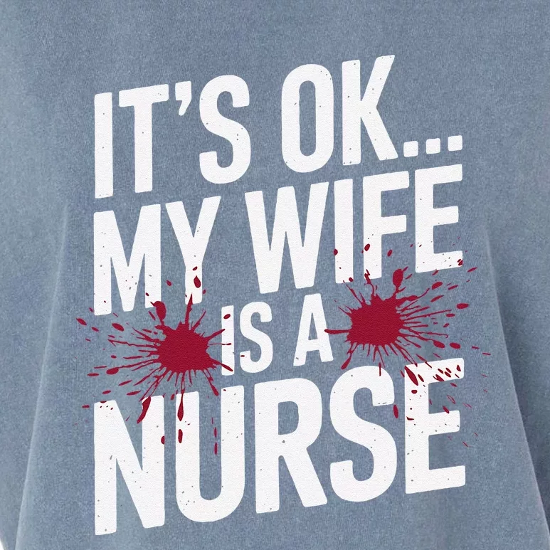 Its Ok... My Wife Is A Nurse Funny Healthcare Humor Garment-Dyed Women's Muscle Tee