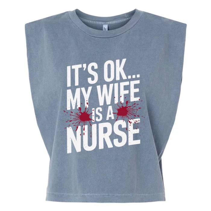 Its Ok... My Wife Is A Nurse Funny Healthcare Humor Garment-Dyed Women's Muscle Tee