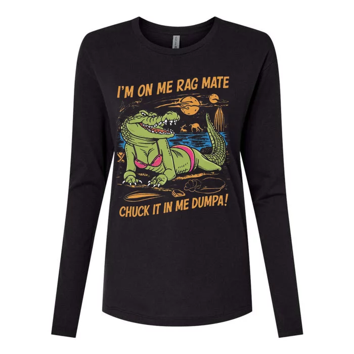 IM On Me Rag Mate Chuck It In Me Dumpa Funny Australia Crocodile Gift Womens Cotton Relaxed Long Sleeve T-Shirt